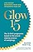 Glow15: A Science-Based Plan to Lose Weight, Rejuvenate Your Skin & Invigorate Your Life