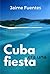 Cuba era una fiesta