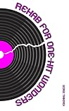 Rehab For One-Hit Wonders