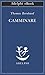 Camminare (Opere di Thomas Bernhard Vol. 17) by Thomas Bernhard Camminare (Opere di Thomas Bernhard Vol. 17) by Thomas Bernhard