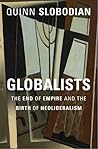 Book cover for Globalists: The End of Empire and the Birth of Neoliberalism