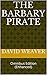 The Barbary Pirate: Omnibus Edition (Enhanced)