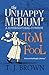 Tom Fool (The Unhappy Medium #2)