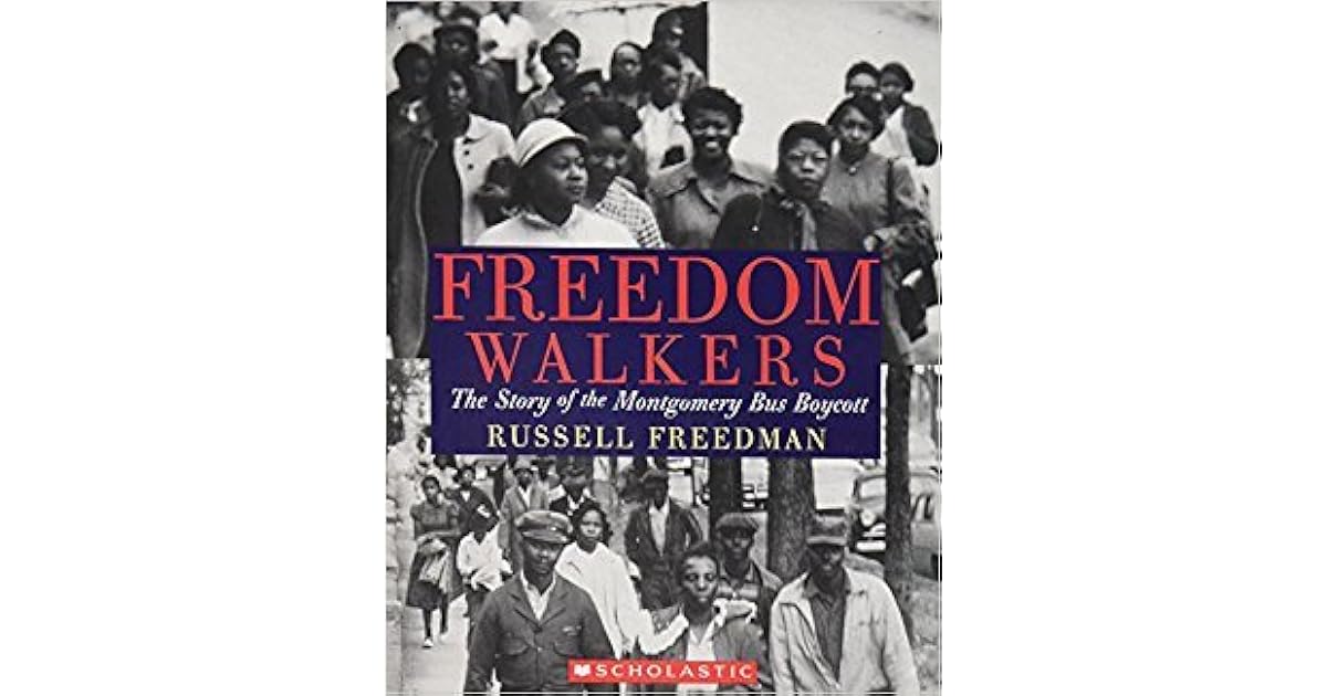 Freedom Walkers The Story Of The Montgomery Bus Boycott by Russell