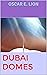 Dubai Domes