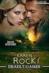 Deadly Games by Karen Rock