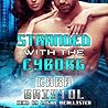 Stranded with the Cyborg by Cara Bristol