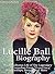Lucille Ball Biography: The...