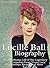 Lucille Ball Biography by Chris Dicker