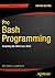 Pro Bash Programming: Scripting the GNU/Linux Shell