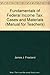 Fundamentals of Federal Income Tax by James J. Freeland