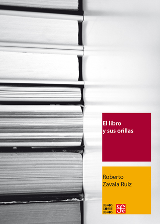 El libro y sus orillas: tipografía, originales, redacción, corrección de estilo y de pruebas (Paperback)