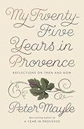 My Twenty-Five Years in Provence: Reflections on Then and Now
