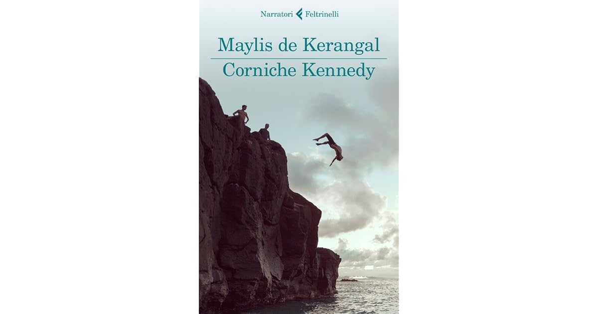Maylis De Kerangal Corniche Kennedy Résumé Corniche Kennedy by Maylis de Kerangal