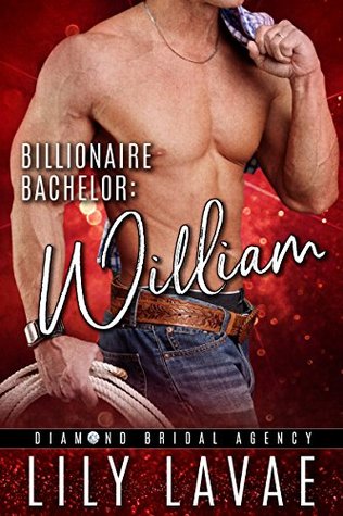 Billionaire Bachelor: William (Diamond Bridal Agency #1)