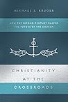 Christianity at the Crossroads: How the Second Century Shaped the Future of the Church Book cover for Christianity at the Crossroads: How the Second Century Shaped the Future of the Church