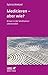 Meditieren - aber wie? (Leben Lernen, Bd. 294): Krisen in der Meditation überwinden (German Edition)