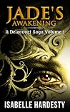 Jade's Awakening (Delacourt Saga, #1) Jade's Awakening (Delacourt Saga, #1)