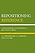 Repositioning Reference: New Methods and New Services for a New Age