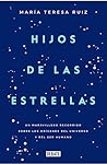 Hijos de las estrellas by María Teresa Ruiz