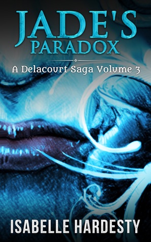 Jade's Paradox (Delacourt Saga, #3)