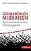 Schwarzbuch Migration: Die dunkle Seite unserer Flüchtlingspolitik (Beck Paperback 6306) (German Edition)