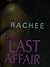 THE LAST AFFAIR by Rachee