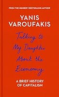 Talking to My Daughter About the Economy: A Brief History of Capitalism