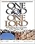 One God & One Lord: Reconsidering the Cornerstone of the Christian Faith