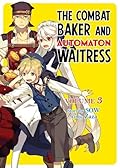 The Combat Baker and Automaton Waitress, Vol. 3