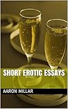 Short Erotic Essays Short Erotic Essays