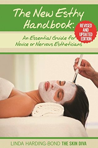 The New Esthy Handbook: An Essential Guide for Novice or Nervous Estheticians