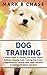 Dog Training by Mark B. Chase