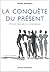 La Conquête Du Présent by Michel Maffesoli