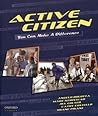 Active Citizen: You Can Make a Difference Active Citizen: You Can Make a Difference