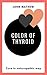 Color of Thyroid by John Mathew