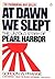 At Dawn We Slept - The Untold Story Of Pearl Harbor by Gordon W. Prange