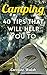 Camping: 40 Tips That Will ...