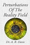 Perturbations of the Reality Field