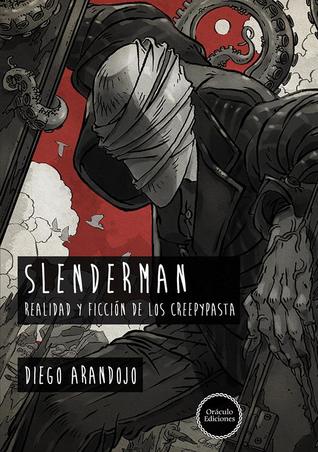Slenderman: Realidad y ficción de los creepypasta