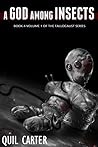A God Among Insects Volume 1 by Quil Carter