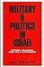 Military & Politics in Israel: Nation-Building and Role Expansion