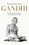 Gandhi 1915-1948: The Years That Changed the World