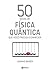 50 ideias de Física Quântica by Joanne Baker