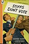 Stiffs Don't Vote by Geoffrey Homes