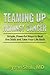 Teaming Up Against Cancer: Simple, Powerful Ways to Beat the Odds and Take Your Life Back