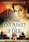 Island on Fire by Sophie Schiller