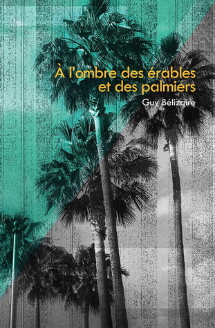 À l'ombre des érables et des palmiers (Paperback)