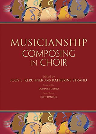 Musicianship: Composing in Choir (Hardcover)