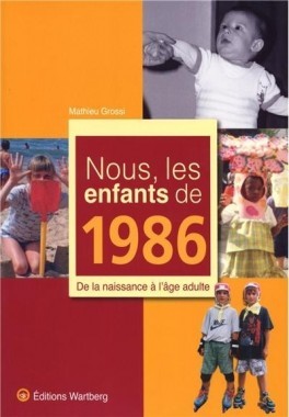 Nous, les enfants de 1986 - De la naissance à l'âge adulte. (Paperback)